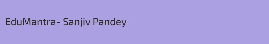 EduMantra- Sanjiv Pandey 